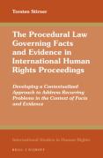 Cover of The Procedural Law Governing Facts and Evidence in International Human Rights Proceedings: Developing A Contextualized Approach to Address Recurring Problems in the Context of Facts and Evidence
