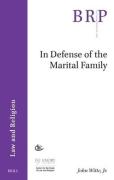 Cover of In Defense of the Marital Family