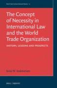 Cover of The Concept of Necessity in International Law and the World Trade Organization: History, Lessons, and Prospects