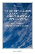 Cover of The Conceptualization of Equality and Non-discrimination as Legal Standards: From Formal to More Substantive Equality