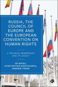 Cover of Russia, the Council of Europe and the European Convention on Human Rights: A Troubled Membership and Its Legacy