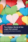 Cover of The Hidden World of the Legal Aid Lawyer: Upholding the Heart of Justice