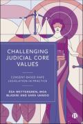 Cover of Challenging Judicial Core Values: Consent-Based Rape Legislation In Practice