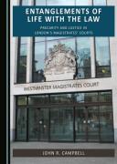 Cover of Entanglements of Life with the Law: Precarity and Justice in London's Magistrates' Courts