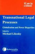 Cover of Transnational Legal Processes - Globalisation and Power Disparities