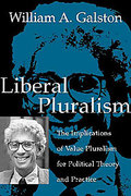 Cover of Liberal Pluralism: The Implications of Value Pluralism for Political Theory and Practice