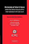 Cover of Elements of War Crimes Under the Rome Statute of the International Criminal Court: Sources and Commentary