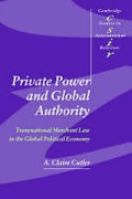 Cover of Private Power and Global Authority: Transnational Merchant Law in the Global Political Economy