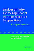 Cover of Employment Policy and the Regulation of Part-time Work in the European Union: A Comparative Analysis