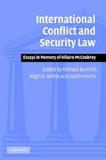 Cover of International Conflict and Security Law: Essays in Memory of Hilaire McCoubrey