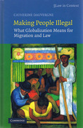 Cover of Making People Illegal: What Globalization Means for Migration and Law