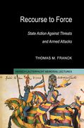 Cover of Recourse to Force: State Action Against Threats & Armed Attacks