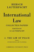 Cover of International Law: Being the Collected Papers of Hersch Lauterpacht: Volume 2, The Law of Peace, Part 1: International Law in General