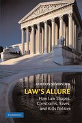 Cover of Law's Allure: How Law Shapes, Constrains, Saves, and Kills Politics