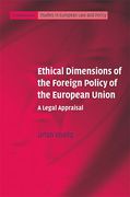 Cover of Ethical Dimensions of the Foreign Policy of the European Union: A Legal Appraisal