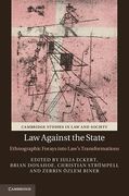 Cover of Law Against the State: Ethnographic Forays into Law's Transformations