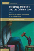 Cover of Bioethics, Medicine and the Criminal Law: Medicine and Bioethics in the Theatre of the Criminal Process