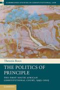 Cover of The Politics of Principle: The First South African Constitutional Court, 1995-2005