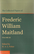 Cover of The Collected Papers of Frederic William Maitland: Volume 3