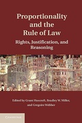 Cover of Proportionality and the Rule of Law: Rights, Justification, Reasoning