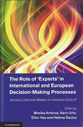 Cover of The Role of 'Experts' in International and European Decision Making Processes: Advisors, Decision Makers or Irrelevant Actors?