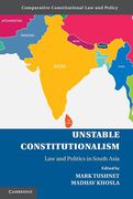 Cover of Unstable Constitutionalism: Law and Politics in South Asia