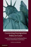 Cover of Contesting Immigration Policy in Court: Legal Activism and its Radiating Effects in the United States and France