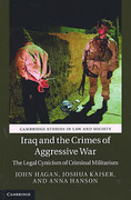 Cover of Iraq and the Crimes of Aggressive War: The Legal Cynicism of Criminal Militarism