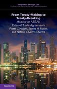 Cover of From Treaty-Making to Treaty-Breaking: Models for ASEAN External Trade Agreements