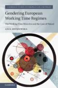 Cover of Gendering European Working Time Regimes: The Working Time Directive and the Case of Poland