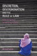 Cover of Discretion, Discrimination and the Rule of Law: Reforming Rape Sentencing in India