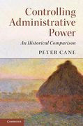 Cover of Controlling Administrative Power: An Historical Comparison