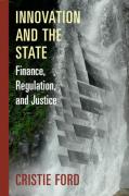 Cover of Innovation and the State: Finance, Regulation, and Justice