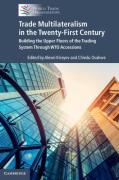 Cover of Trade Multilateralism in the Twenty-First Century: Building the Upper Floors of the Trading System Through WTO Accessions