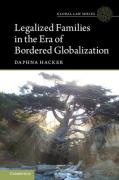Cover of Legalized Families in the Era of Bordered Globalization