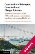 Cover of Constitutional Triumphs, Constitutional Disappointments: A Critical Assessment of the 1996 South African Constitution's Influence (eBook)