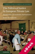 Cover of The Politics of Justice in European Private Law: Social Justice, Access Justice, Societal Justice (eBook)