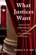 Cover of What Justices Want: Goals and Personality on the U.S. Supreme Court