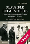 Cover of Plausible Crime Stories: The Legal History of Sexual Offences in Mandate Palestine (eBook)