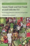 Cover of Free Trade, Fair Trade, and Green Trade in and with the EU: Process-Based Measures Within the EU Legal Order