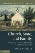 Cover of Church, State, and Family: Reconciling Traditional Teachings and Modern Liberties