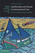 Cover of Justification and Excuse in International Law: Concept and Theory of General Defences