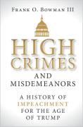 Cover of High Crimes and Misdemeanors: A History of Impeachment for the Age of Trump