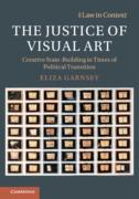 Cover of The Justice of Visual Art: Creative State-Building in Times of Political Transition