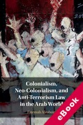 Cover of Colonialism, Neo-Colonialism, and Anti-Terrorism Law in the Arab World (eBook)