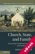 Cover of Church, State, and Family: Reconciling Traditional Teachings and Modern Liberties (eBook)