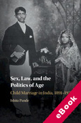 Cover of Sex, Law, and the Politics of Age: Child Marriage in India, 1891-1937 (eBook)