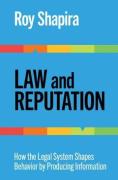 Cover of Law and Reputation: How the Legal System Shapes Behavior by Producing Information