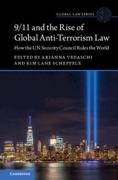 Cover of 9/11 and the Rise of Global Anti-Terrorism Law: How the UN Security Council Rules the World