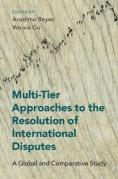 Cover of Multi-Tier Approaches to the Resolution of International Disputes: A Global and Comparative Study